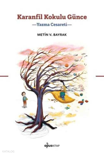 Karanfil Kokulu Günce;Yazma Cesareti