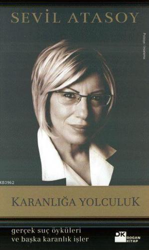 Karanlığa Yolculuk; Gerçek Suç Öyküleri ve Başka Karanlık İşler