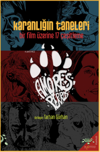 Karanlığın Taneleri Bir Film Üzerine 17 Çeşitleme Paramparça Aşklar Köpekler