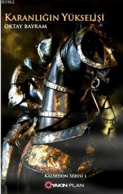 Karanlığın Yükselişi - Kalsedon Serisi 1