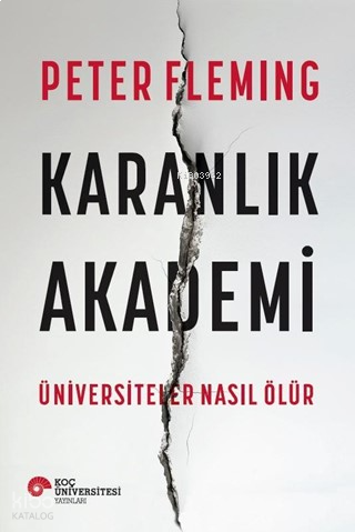 Karanlık Akademi;Üniversiteler Nasıl Ölür