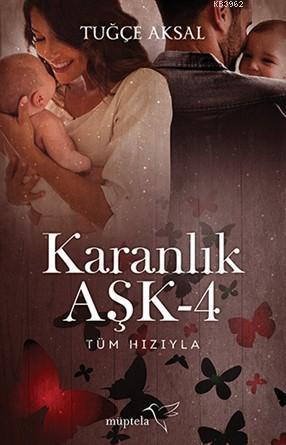 Karanlık Aşk-4; Tüm Hızıyla