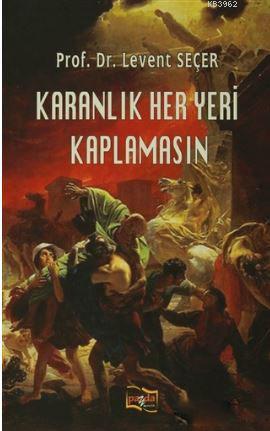 Karanlık Her Yeri Kaplamasın