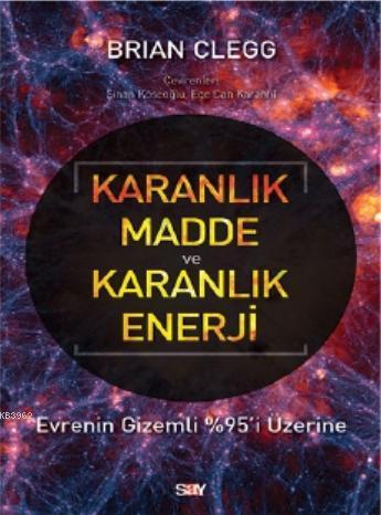 Karanlık Madde ve Karanlık Enerji; Evrenin Gizemli %95'i Üzerine