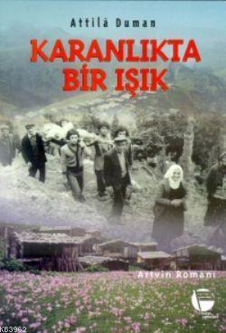 Karanlıkta Bir Işık; Artvin Romanı