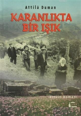 Karanlıkta Bir Işık Artvin Romanı