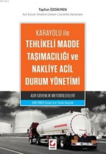 Karayolu ile Tehlikeli Madde Taşımacılığı ve Nakliye Acil Durum Yönetimi