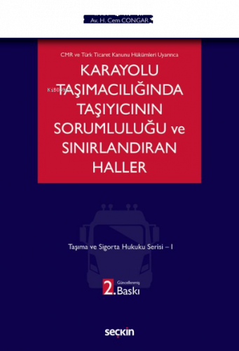 Karayolu Taşımacılığında Taşıyıcının Sorumluluğu ve Sınırlandıran Haller