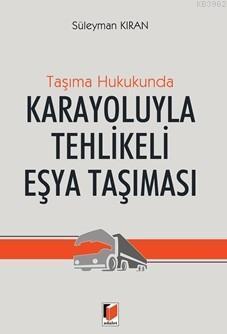 Karayoluyla Tehlikeli Eşya Taşıması; Taşıma Hukukunda