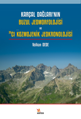 Karçal Dağları’nın Buzul Jeomorfolojisi ve 36Cl Kozmojenik Jeokronoloj