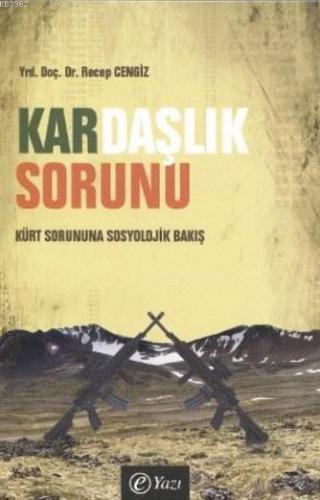 Kardaşlık Sorunu; Kürt Sorununa Sosyolojik Bakış