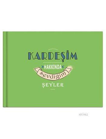 Kardeşim Hakkında Sevdiğim Şeyler