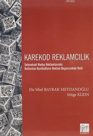 Kare Kod Reklamcılık Geleneksel Medya Reklamlarında Kullanılan Karekodların Reklam Başarısındaki Rolü