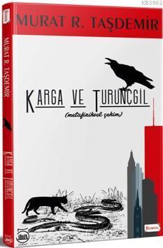 Karga ve Turunçgil; Metafiziksel Çekim