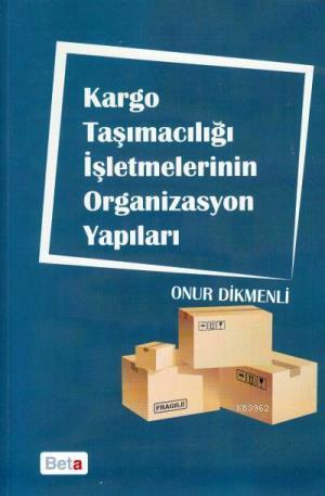 Kargo Taşımacılığı İşletmelerinin Organizasyon Yapıları
