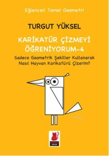Karikatür Çizmeyi Öğreniyorum - 4; Sadece Geometrik Şekiller Kullanarak Nasıl Karikatür Çizerim