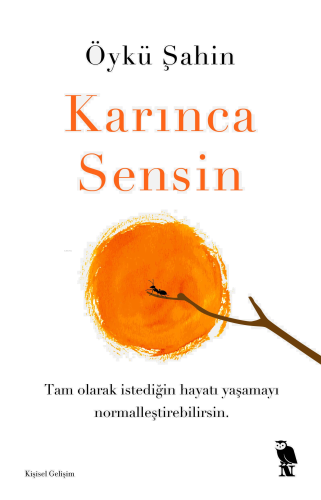 Karınca Sensin