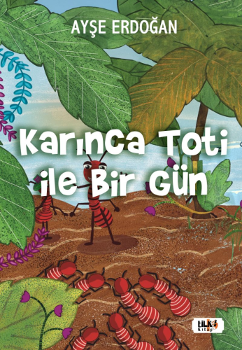 Karınca Toti İle Birgün