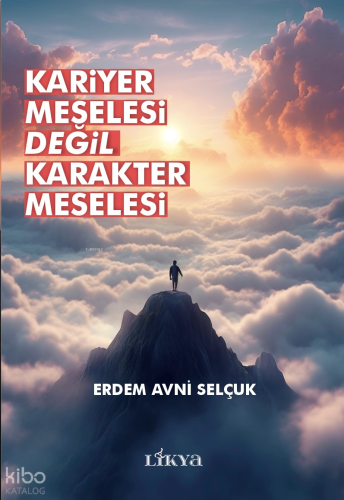 Kariyer Meselesi Değil Karakter Meselesi
