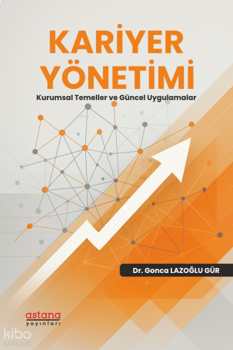 Kariyer Yönetimi - Kurumsal Temeller ve Güncel Uygulamalar