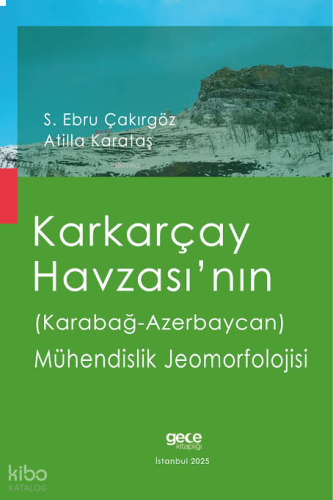 Karkarçay Havzası’nın (Karabağ - Azerbaycan) Mühendislik Jeomorfolojisi