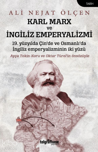 Karl Marx ve İngiliz Emperyalizmi;19 Yüzyılda Çin’de ve Osmanlı’da İngiliz Emperyalizminin İki Yüzü