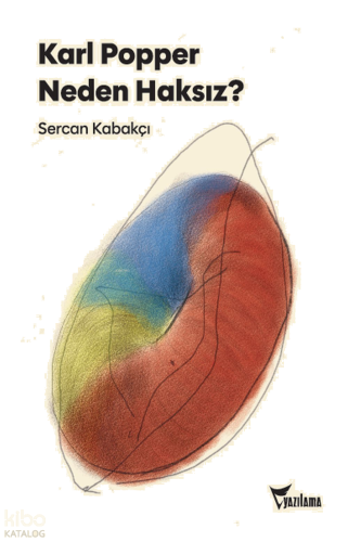 Karl Popper Neden Haksız?