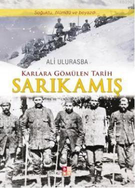 Karlara Gömülen Tarih Sarıkamış