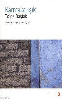 Karmakarışık; Her İnsan Bir Öykü Yaratır Hayatta