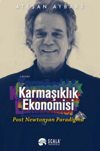 Karmaşıklık Ekonomisi;Post Newtonyan Paradigma