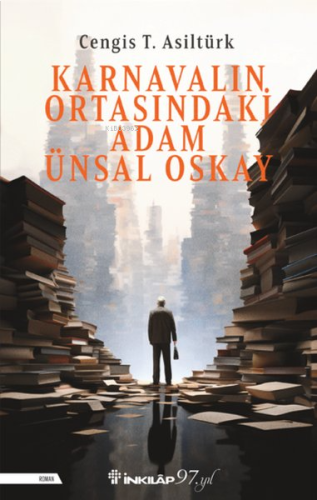 Karnavalın Ortasındaki Adam - Ünsal Oskay