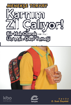 Karnım Zil Çalıyor!;Bir Hak Olarak Ücretsiz Okul Yemeği