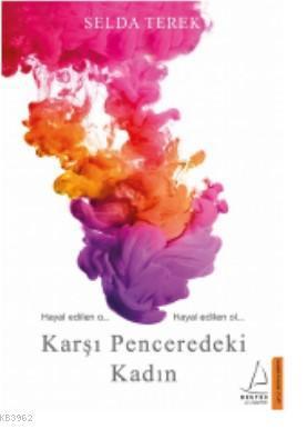 Karşı Penceredeki Kadın; Hayal Edilen O... Hayal Edilen Ol...