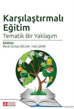 Karşılaştırmalı Eğitim Tematik Bir Yaklaşım