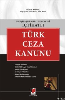 Karşılaştırmalı - Gerekçeli - İçtihatlı Türk Ceza Kanunu