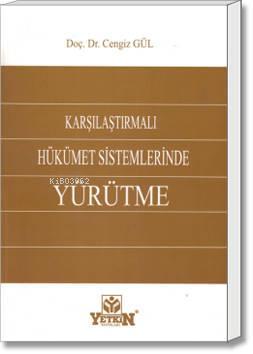 Karşılaştırmalı Hükümet Sistemlerinde Yürütme