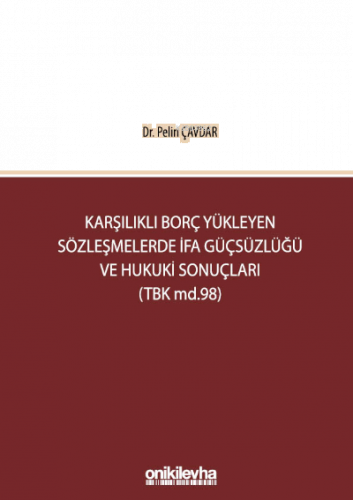 Karşılıklı Borç Yükleyen Sözleşmelerde İfa Güçsüzlüğü ve Hukuki Sonuçları (TBK md.98)