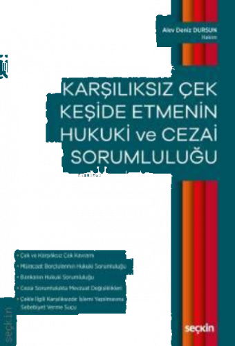 Karşılıksız Çek Keşide Etmenin Hukuki ve Cezai Sorumluluğu