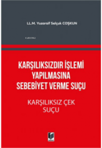 Karşılıksızdır İşlemi Yapılmasına Sebebiyet Verme Suçu - Karşılıksız Çek