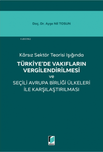 Karsız Sektör Teorisi Işığında Türkiye'de Vakıfların Vergilendirilmesi ve Seçili Avrupa Birliği Ülkeleri ile Karşılaştırılması