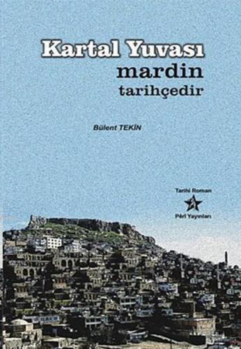 Kartal Yuvası; Mardin Tarihçedir