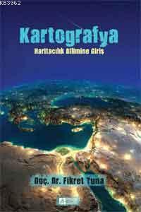 Kartografya; Haritacılık Bilimine Giriş