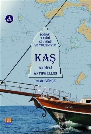 Kaş; Doğası, Tarihi, Kültürü ve Turizmiyle
