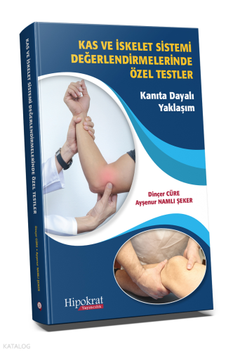 Kas ve İskelet Sistemi Değerlendirmelerinde Özel Testler ;Kanıta Dayalı Yaklaşım
