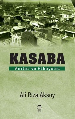 Kasaba - Anılar ve Hikayeler