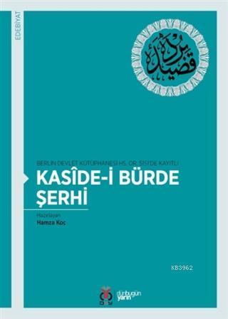 Kaside-i Bürde Şerhi; Berlin Devlet Kütüphanesi HS. OR. 5151'de Kayıtlı
