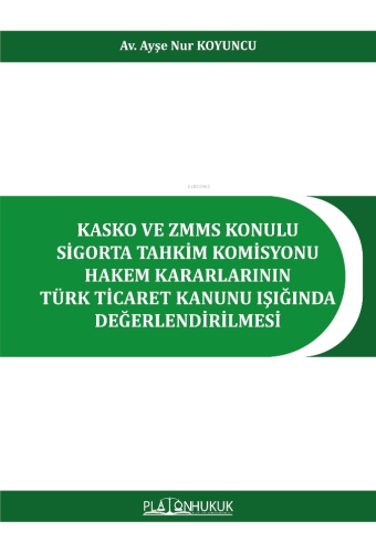 Kasko Ve Zmms Konulu Sigorta Tahkim Komisyonu Hakem Kararlarının Türk 