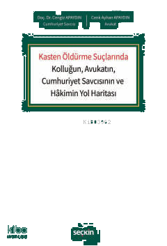 Kasten Öldürme Suçlarında Kolluğun, Avukatın, Cumhuriyet Savcısının ve Hâkimin Yol Haritası