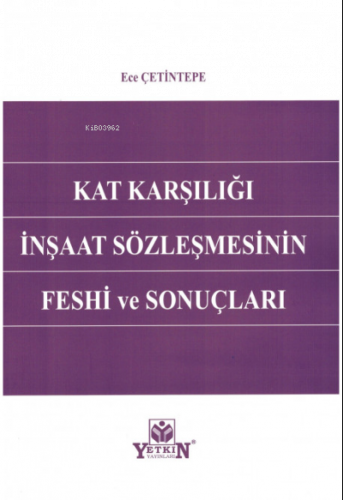 Kat Karşılığı İnşaat Sözleşmesinin Feshi ve Sonuçları