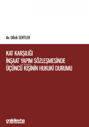 Kat Karşılığı İnşaat Yapım Sözleşmesinde Üçüncü Kişinin Hukuki Durumu